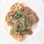 Cauliflower Steaks with Creamy Mushroom Sauce
